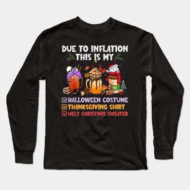 Coffee Inflation This Is My Halloween Thanksgiving Christmas Long Sleeve T-Shirt by rhazi mode plagget